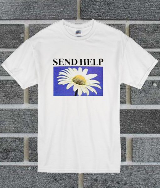 Send Help Flower T Shirt