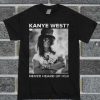 Slash Kanye West Never Heard Of Her T Shirt