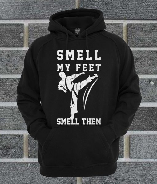 Smell My Feet Funny Karate Hoodie