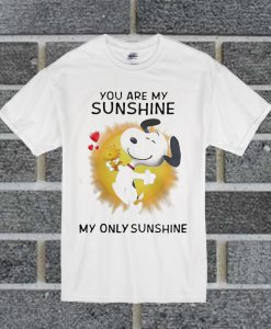 Snoopy And Woodstock You Are My Sunshine My Only Sunshine T Shirt