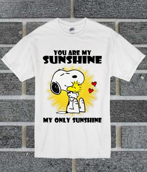 Snoopy You Are My Sunshine My Only Sunshine T Shirt