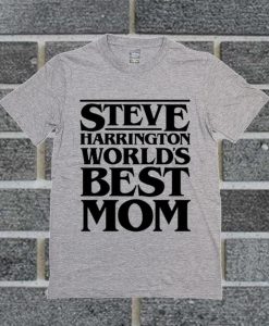 Steve Harrington Best Mom T Shirt