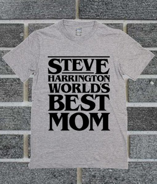 Steve Harrington Best Mom T Shirt