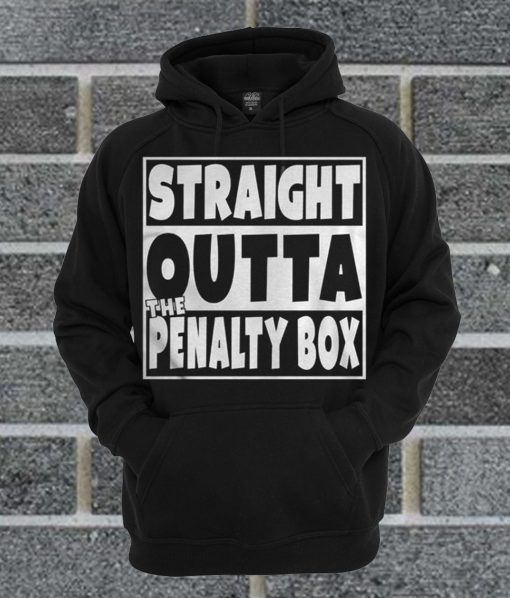 Straight Outta The Penalty Box Hoodie