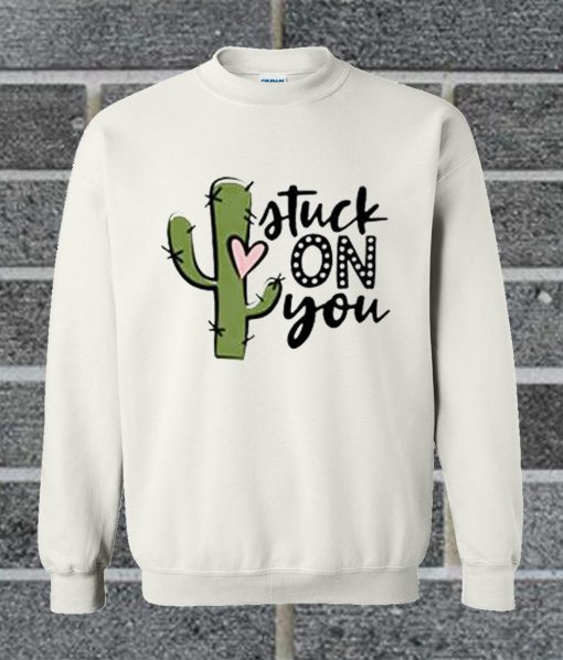 Stuck On You Valentines Day Sweatshirt