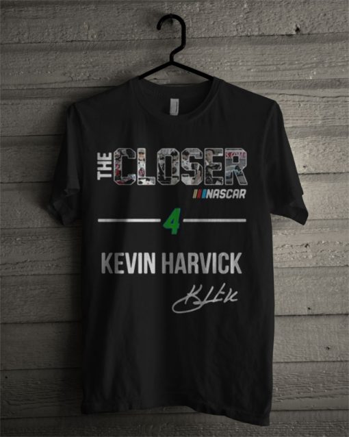 The Closer Nascar 4 Kevin Harvick T Shirt