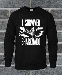The Crown I Survived Sharknado Sweatshirt