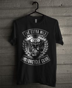 The Extra Mile Motorcycle Club T Shirt