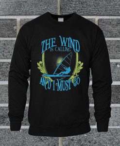 The Wind Is Calling Sweatshirt