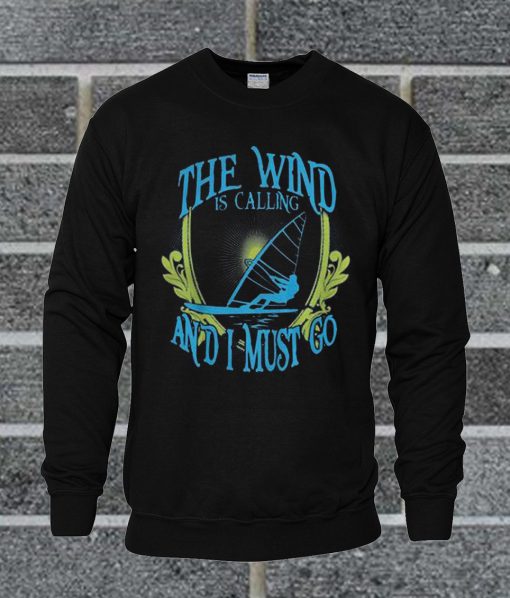 The Wind Is Calling Sweatshirt