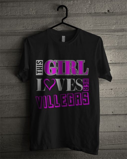 This Girl Loves Her Villegas T Shirt