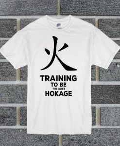 Training To Be The Next Hokage T Shirt