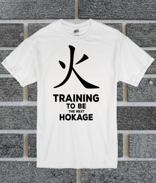 Training To Be The Next Hokage T Shirt