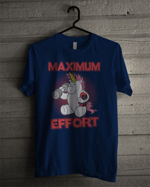 Unicorn And Deadpool Maximum Effort T Shirt