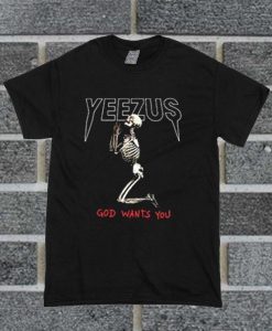 Yeezus Skull God Wants You T Shirt