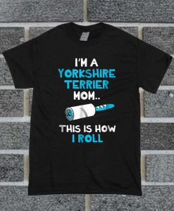 Yorkshire Terrier Mom Funny Dog Gift T Shirt