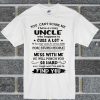 You Can't Scare Me I Have A Crazy Uncle T Shirt