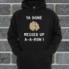 A Done Messed Up AARon Hoodie