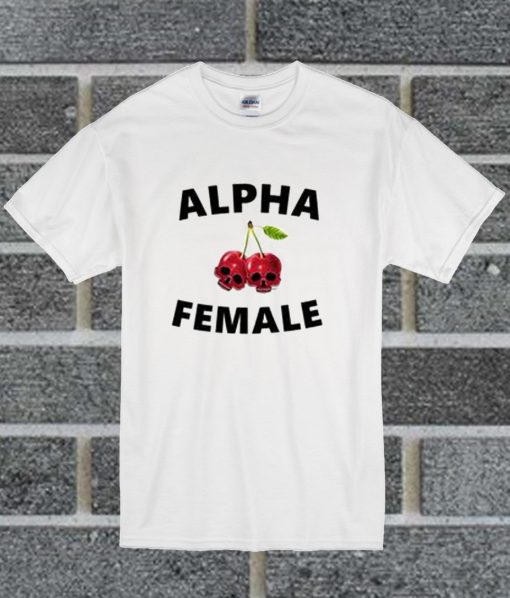 Alpha Female T Shirt