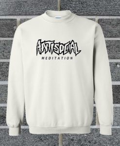 Antisocial Meditation Sweatshirt
