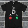 Beer Is Calling Beer T Shirt