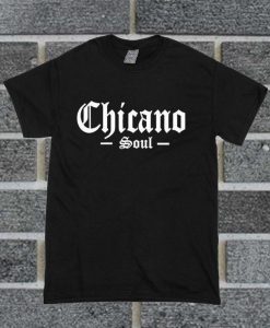 Chicano Soul T Shirt