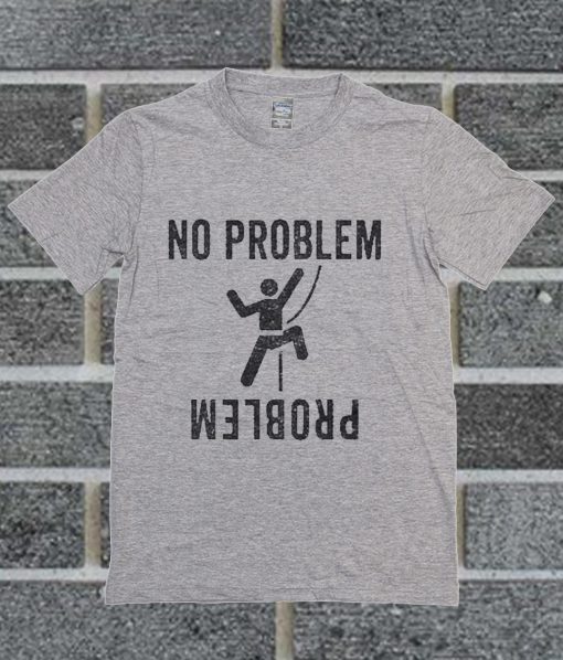 Climbing Problem T Shirt