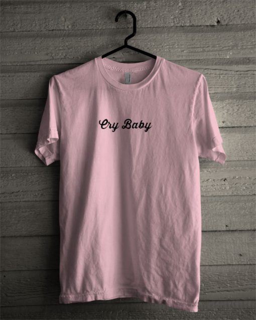 Cry Baby T Shirt