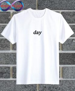 Day T Shirt