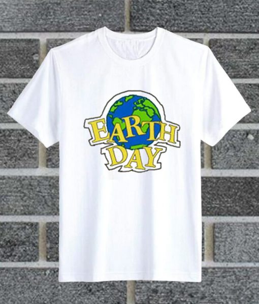 Earth Day T Shirt