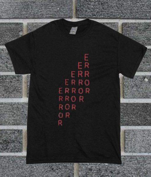 Error Girls Quotes T Shirt
