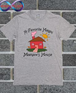 Favorite Hangout Mamaws House T Shirt