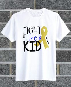 Fight Like A Kid T Shirt