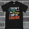 Funny Drink And Drive Ship T Shirt