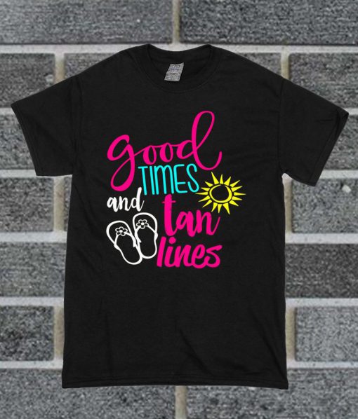 Good Times And Tan Lines T Shirt