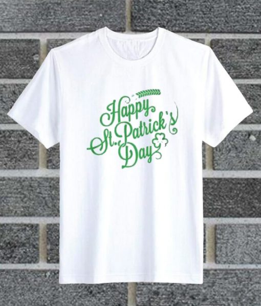 Happy St Patrick's Day T Shirt