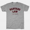 Harvard Law Just Kidding T Shirt