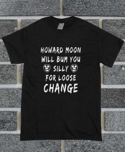 Howard Moon T Shirt