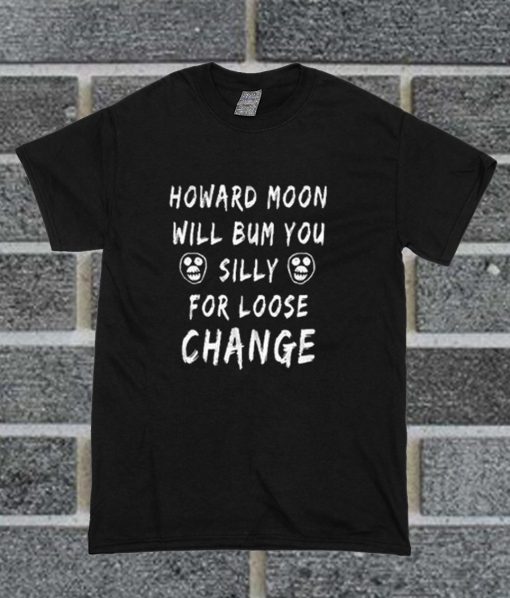 Howard Moon T Shirt