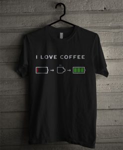 I Love Coffee Caffeine Lover T Shirt