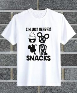 I'm Just Here For The Snacks T Shirt