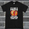 It's Not A Party Till The Kielbasa Comes Out T Shirt