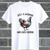Just A Woman Who Loves Chickens Flower T Shirt