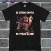 Knight Templar Be Strong Enough To Stand Alone T Shirt