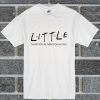 Little Friends T Shirt