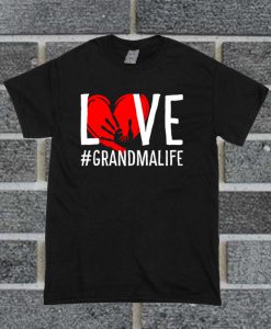 Love Grandmalife Family Grandma Life T Shirt