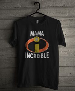 Mama Increible T Shirt