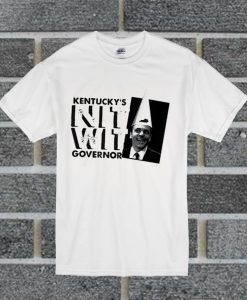 Matt Bevin Kentucky's Nitwit Governor T Shirt