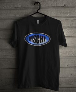 Mschf T Shirt