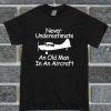 Never Underestimate Quote T Shirt